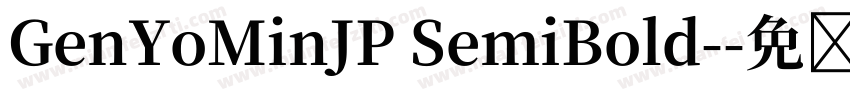 GenYoMinJP SemiBold-字体转换
